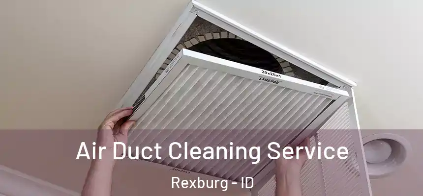  Air Duct Cleaning Service Rexburg - ID