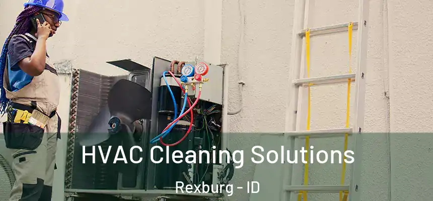  HVAC Cleaning Solutions Rexburg - ID