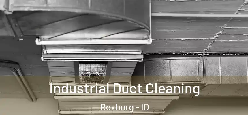  Industrial Duct Cleaning Rexburg - ID